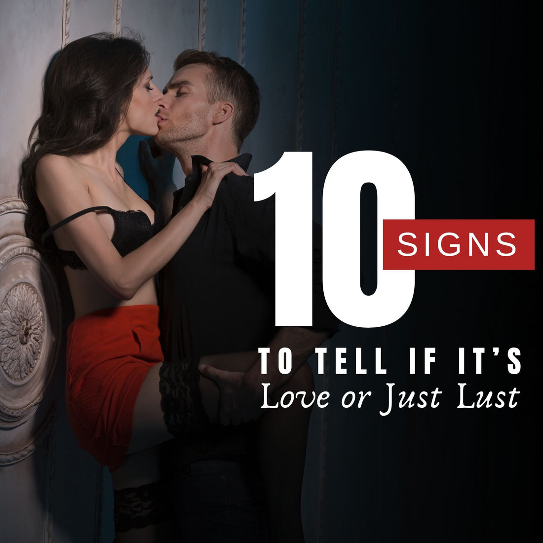 10-Signs-to-Tell-If-It’s-Love-or-Just-Lust