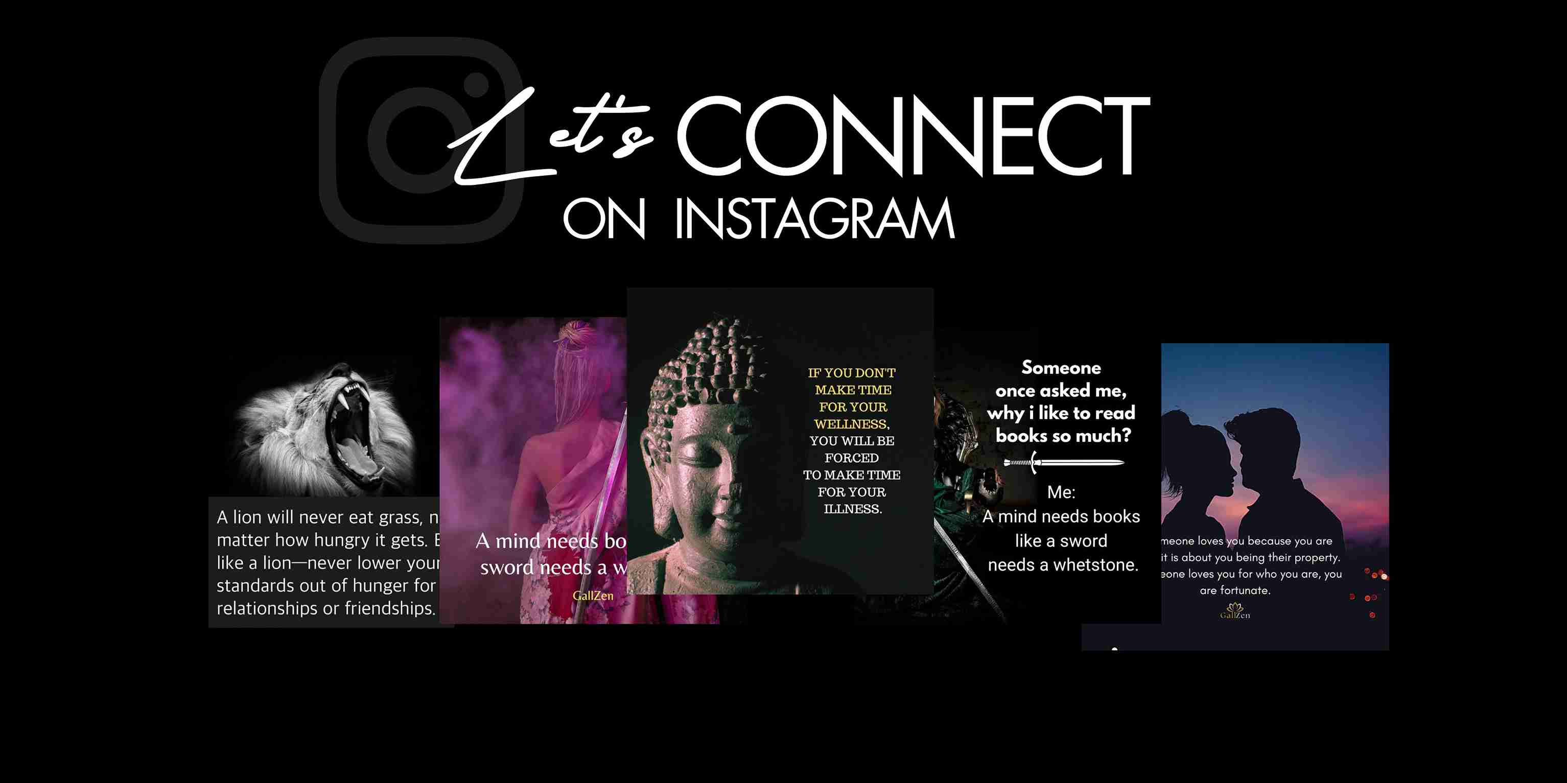 Let's connect on Instagram. A black banner with an Instagram logo, text, and several small images with gallzen quotes.